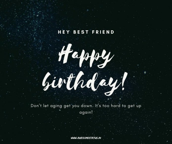 60+ Birthday Wishes For Close Friend | Awesome Status